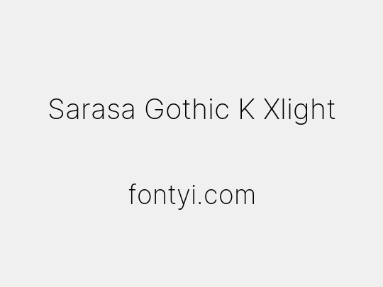 Sarasa Gothic K Xlight