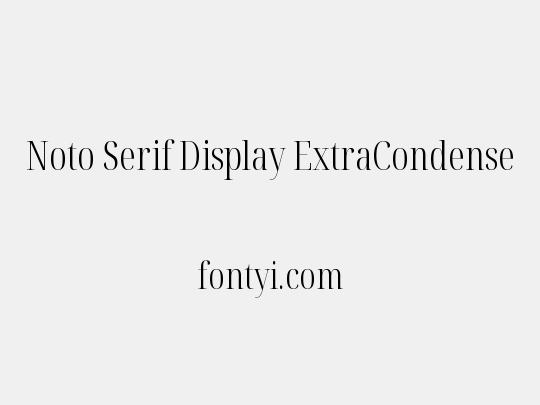 Noto Serif Display ExtraCondensed Light