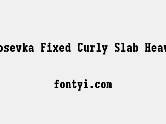 Iosevka Fixed Curly Slab Heavy