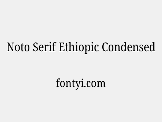 Noto Serif Ethiopic Condensed