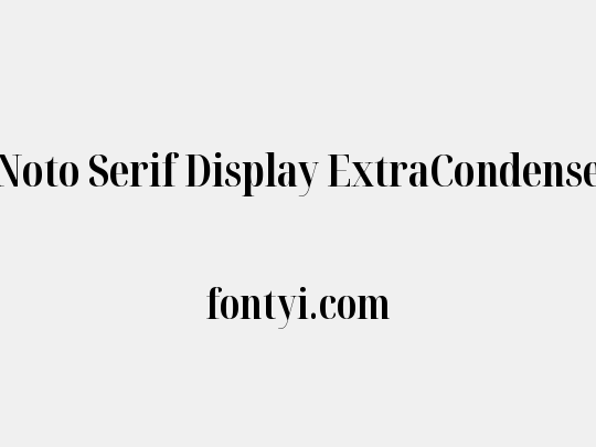 Noto Serif Display ExtraCondensed