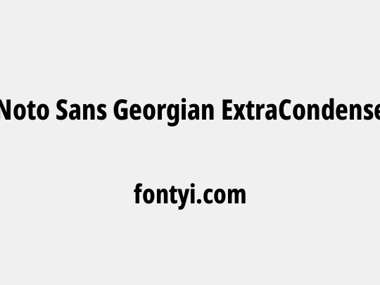 Noto Sans Georgian ExtraCondensed ExtraBold