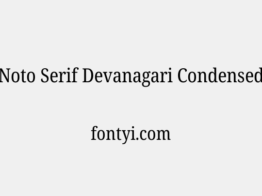 Noto Serif Devanagari Condensed