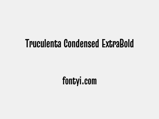 Truculenta Condensed ExtraBold