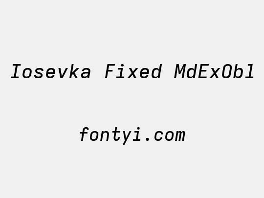 Iosevka Fixed MdExObl