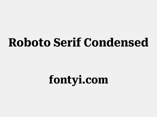 Roboto Serif Condensed