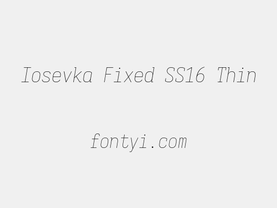 Iosevka Fixed SS16 Thin
