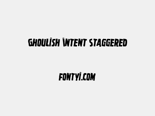 Ghoulish Intent Staggered