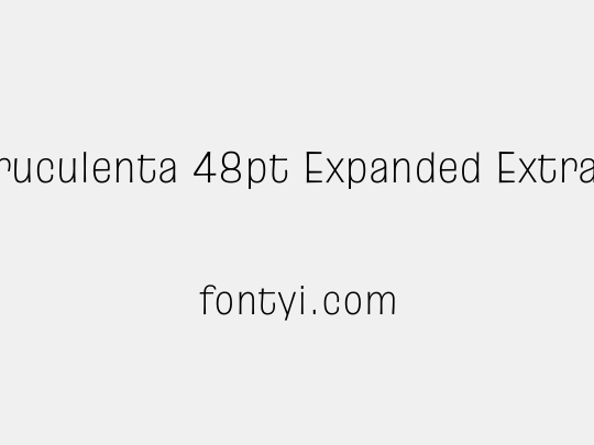 Truculenta 48pt Expanded ExtraLight
