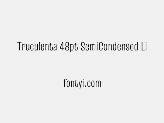 Truculenta 48pt SemiCondensed Light