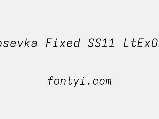 Iosevka Fixed SS11 LtExObl