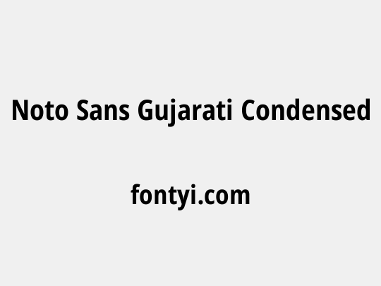 Noto Sans Gujarati Condensed