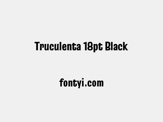 Truculenta 18pt Black