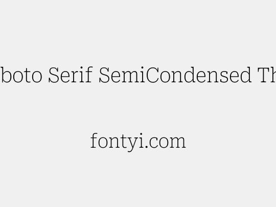Roboto Serif SemiCondensed Thin