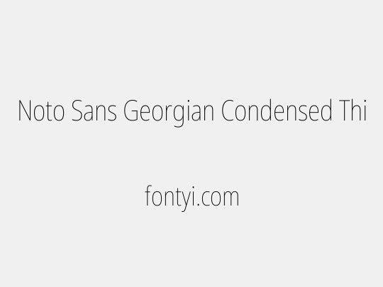Noto Sans Georgian Condensed Thin