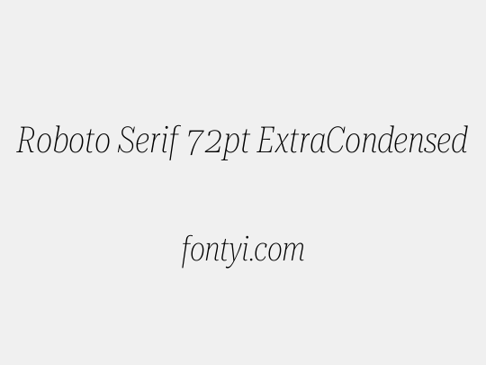 Roboto Serif 72pt ExtraCondensed Thin