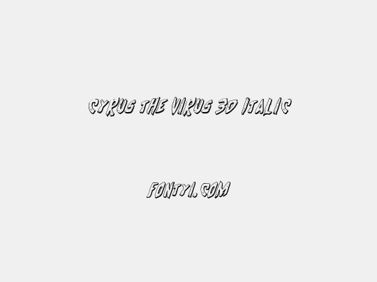 Cyrus the Virus 3D Italic
