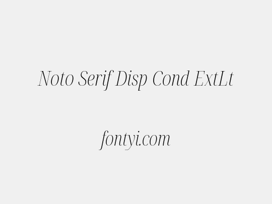Noto Serif Disp Cond ExtLt