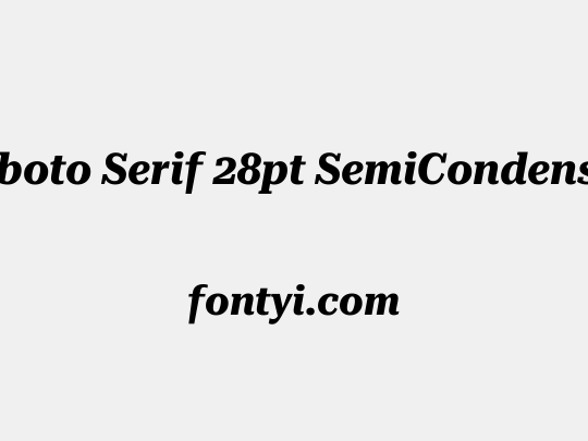 Roboto Serif 28pt SemiCondensed