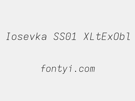 Iosevka SS01 XLtExObl