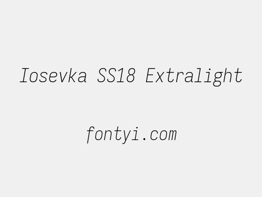 Iosevka SS18 Extralight