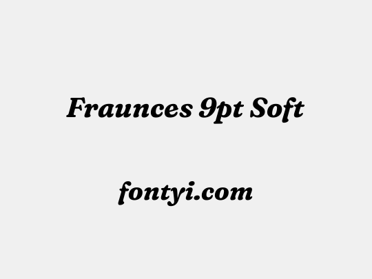 Fraunces 9pt Soft