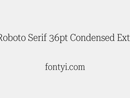 Roboto Serif 36pt Condensed ExtraLight
