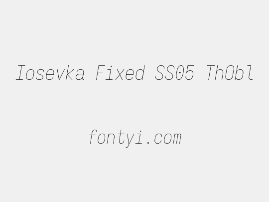 Iosevka Fixed SS05 ThObl