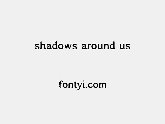 Shadows Around Us