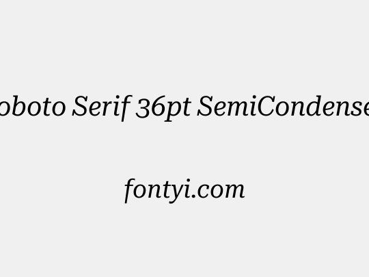 Roboto Serif 36pt SemiCondensed