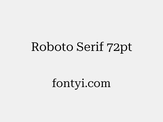 Roboto Serif 72pt