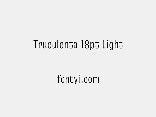 Truculenta 18pt Light