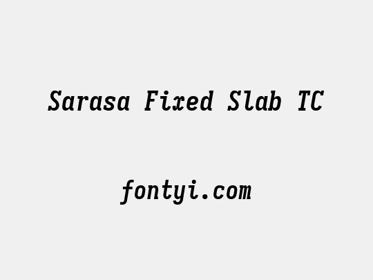 Sarasa Fixed Slab TC