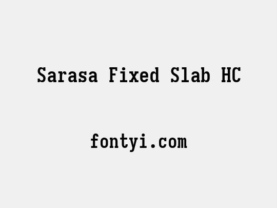 Sarasa Fixed Slab HC