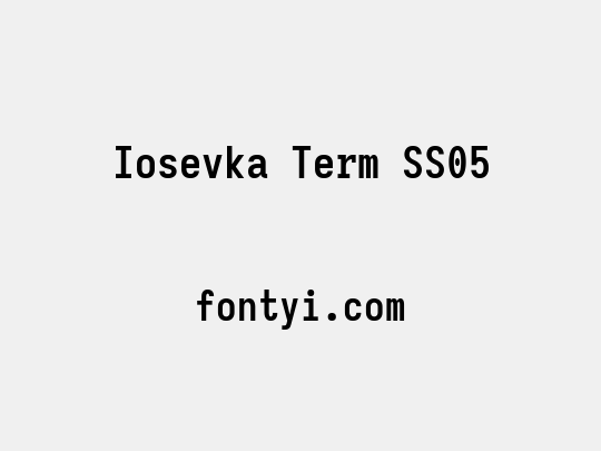 Iosevka Term SS05