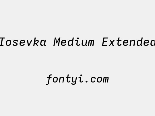 Iosevka Medium Extended