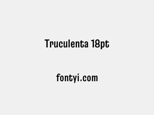 Truculenta 18pt