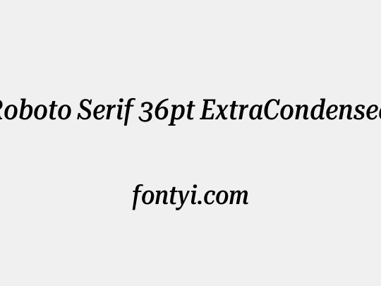 Roboto Serif 36pt ExtraCondensed Medium
