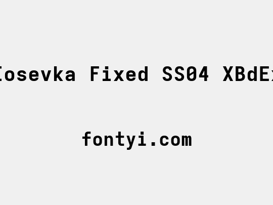 Iosevka Fixed SS04 XBdEx