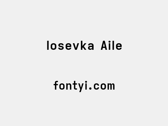 Iosevka Aile