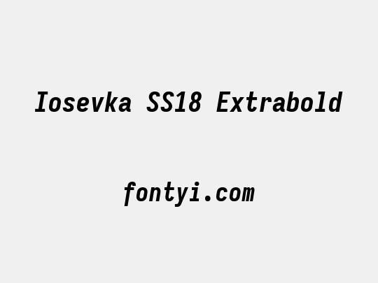 Iosevka SS18 Extrabold