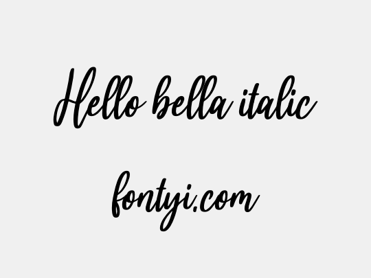 Hello bella italic