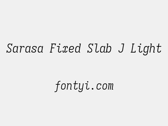 Sarasa Fixed Slab J Light