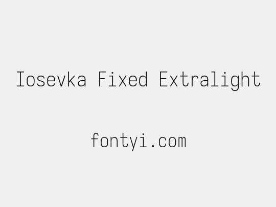 Iosevka Fixed Extralight