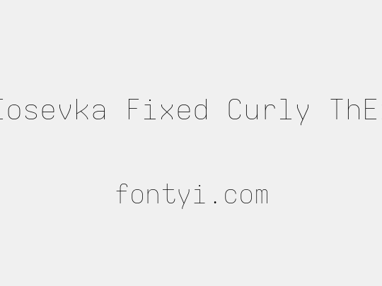 Iosevka Fixed Curly ThEx