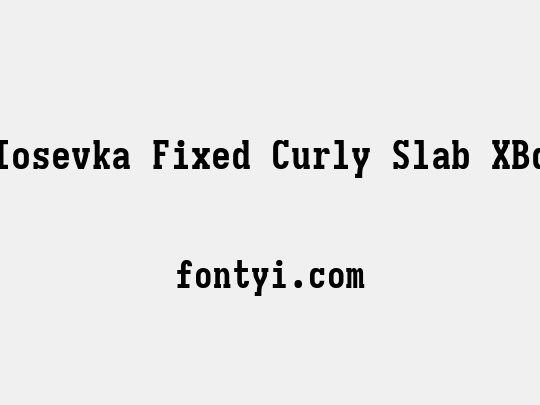 Iosevka Fixed Curly Slab XBd