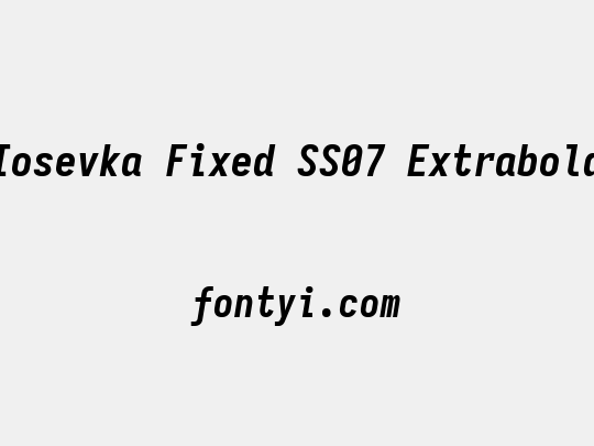 Iosevka Fixed SS07 Extrabold