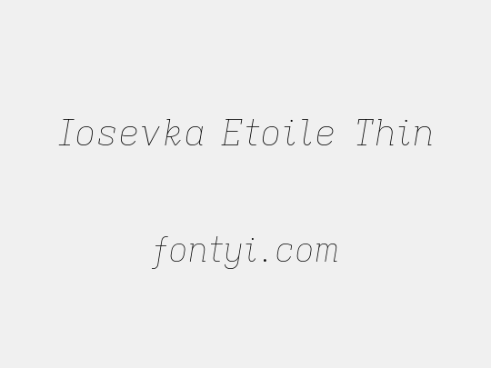 Iosevka Etoile Thin