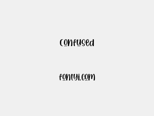 Confused