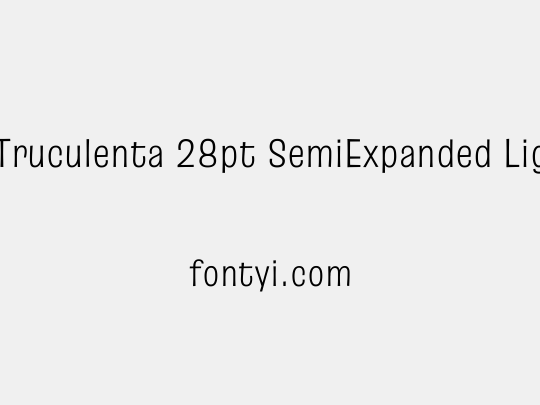 Truculenta 28pt SemiExpanded Light